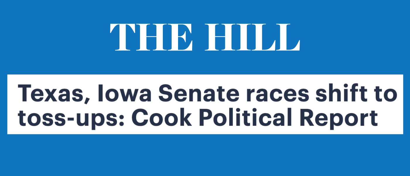 The Hill headline: Texas, Iowa Senate races shift to toss-ups: Cook Political Report